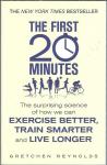 The first 20 minutes : the surprising science.../ Gretchen Reynolds