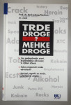 TRDE DROGE - MEHKE DROGE?, prof. dr. Karl-Ludwig Täschner, dr. med.
