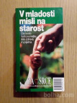 V MLADOSTI MISLI NA STAROST 1998