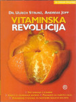Vitaminska revolucija : več energije z vitamini, krepitev imunskega s.