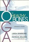 Yoga for Healthy Bones; A Womans Guide / Linda Sparrowe JOGA