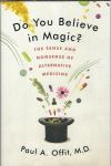 Do You Believe in Magic? by Paul A. Offit (Alternativna medicina)