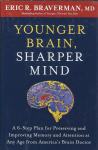 Younger Brain, Sharper Mind: by Eric R. Braverman