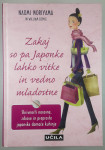 ZAKAJ SO PA JAPONKE LAHKO VITKE IN VEDNO MLADOSTNE, Naomi Moriyama