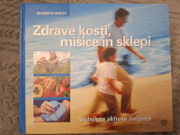 Zdrave kosti, mišice in sklepi: Vodnik za aktivno življenje