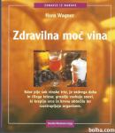 Zdravilna moč vina / Hans Wagner