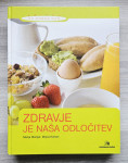 ZDRAVJE JE NAŠA ODLOČITEV Marija Merljak Mojca Koman