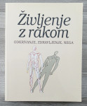 ŽIVLJENJE Z RAKOM : ODKRIVANJ, ZDRAVLJENJE, NEGA Dollinger