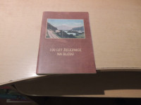 100 LET ŽELEZNICE NA BLEDU M. ŽNIDAR ZALOŽILA OBČINA BLED 2006