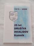 25 LET DRUŠTVA INVALIDOV KAMNIK 1975 - 2000