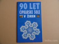 90 LET ČIPKARSKE ŠOLE V ŽIREH