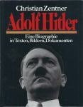 Adolf Hitler : eine Biographie in Texten, Bildern / Christian Zentner