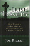 An Irish Tragedy: How Sex Abuse By Irish Priests Helped Cripple The Ca