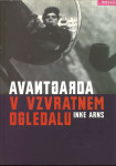 Avantgarda v vzvratnem ogledalu  Inke Arns