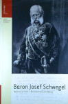 BARON JOSEF SCHWEGEL; SPOMINI IN PISMA