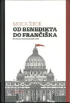 Od Benedikta do Frančiška : revolucija v Rimskokatoliški cerkvi / Mojc