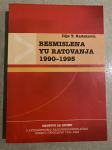 BESMISLENA YU RATOVANJA 1990-1995, Ilija T. Radaković Jugoslavija NOVO
