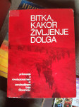 BITKA, KAKOR ŽIVLJENJE DOLGA