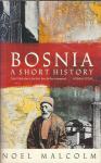 Bosnia : a Short History / Noel Malcolm
