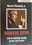 Busheva šifra : Irak in največja teorija zarote vseh časov Štefančič,