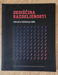 Dediščina razdeljenosti / Luka Lisjak Gabrijelčič in Ferenc Laczo
