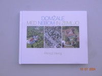 DOMŽALE MED NEBOM IN ZEMLJO Primož Hieng