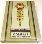 DOMŽALE MESTO POD GORIČICO – Stane Stražar