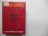 Edvard Kardelj: O socializmu in vojni