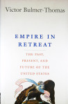 EMPIRE IN RETREAT; THE PAST, PRESEN, AND FUTURE OF THE UNITED STATES,