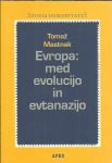 Evropa: med evolucijo in evtanazijo / Tomaž Mastnak