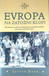 EVROPA NA ZATOŽNI KLOPI, Istvan Deak