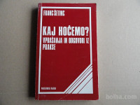 FRANC ŠETINC, KAJ HOČEMO?