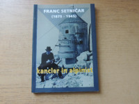 FRANC SETNIČAR (1875-1945), KANCLER, GLASBENIK IN ALPINIST P. ČERNIC