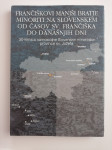 FRANČIŠKOVI MANJŠI BRATJE, MINORITI NA SLOVENSKEM