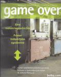 Game over eine Industriegeschichte primer industrijske zgodo