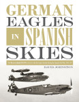 German Eagles in Spanish Skies : The Messerschmitt Bf 109...