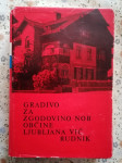 GRADIVO ZA ZGODOVINO NOB OBČINE LJUBLJANA VIČ RUDNIK