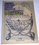 GRADOVI MINEVAJO, FABRIKE NASTAJAJO Mateja Kos, Matija Žargi