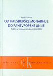 OD HABSBURŠKE MONARHIJE DO PANEVROPSKE UNIJE, Andrej Rahten