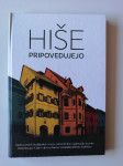 HIŠE PRIPOVEDUJEJO, ŠKOFJA LOKA
