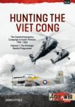 Hunting the Viet Cong Vol. 1 - The Counterinsurgency Campaign in...