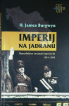 IMPERIJ NA JADRANU; MUSSOLINIJEVO OSVAJANJE JUGOSLAVIJE 1941-1943, H.