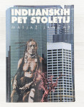 INDIJANSKIH PET STOLETIJ Matjaž Jančar