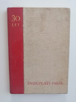 INDUPLATI JARŠE, 30 LET