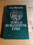 Ivan Mesiček TEMELJI HUMANISTIČNE ETIKE 1989