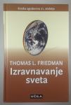 IZRAVNAVANJE SVETA; KRATKA ZGODOVINA 21. STOLETJA, Thomas L. Friedman
