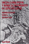 Karel Mikulič: OBČINA LOŠKI POTOK V BORBI ZA OSVOBODITEV IN LEPŠE ŽIVL