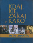 Kdaj, kje, zakaj in kako se je zgodilo /