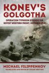 Konev's Golgotha: Operation Typhoon Strikes the Soviet Western Front