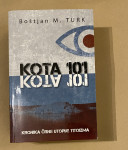 Kota 101 - kronika črne utopije titoizma - Boštjan M. Turk
